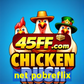 net pobreflix